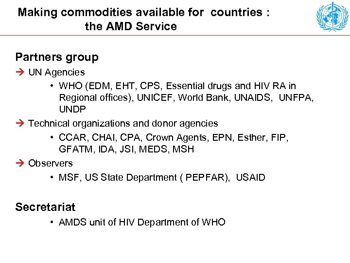 Making commodities available for countries : the AMD Service Partners group Ú UN Agencies