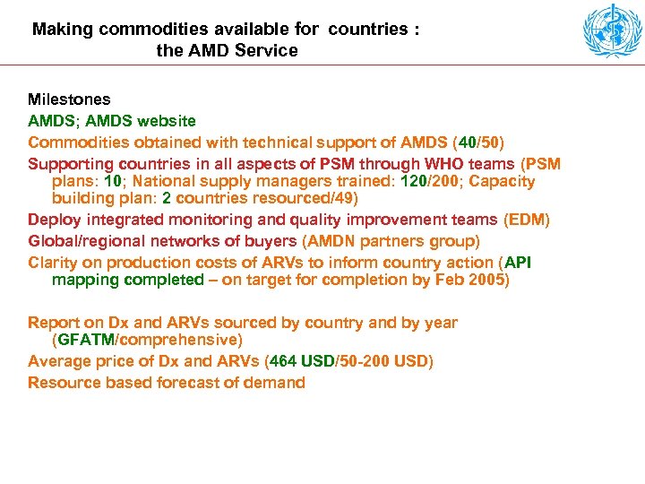 Making commodities available for countries : the AMD Service Milestones AMDS; AMDS website Commodities