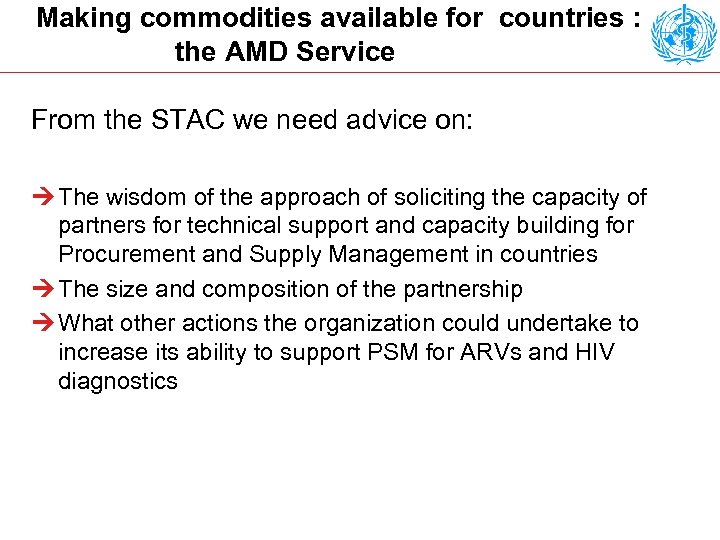 Making commodities available for countries : the AMD Service From the STAC we need