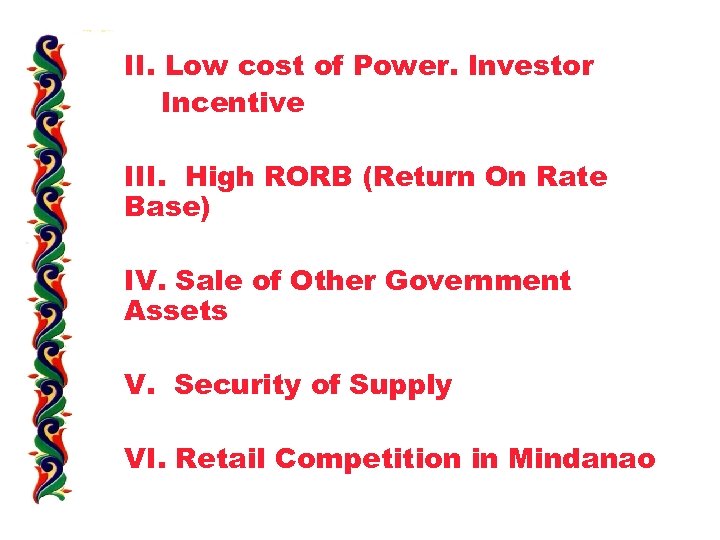  • II. Low cost of Power. Investor • Incentive • III. High RORB