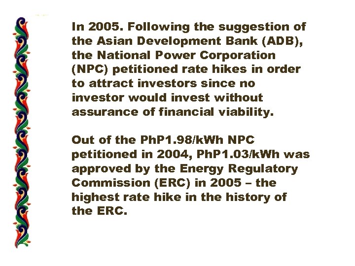 In 2005. Following the suggestion of the Asian Development Bank (ADB), the National Power