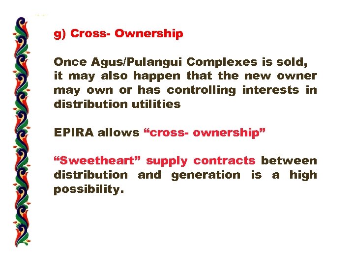 g) Cross- Ownership Once Agus/Pulangui Complexes is sold, it may also happen that the