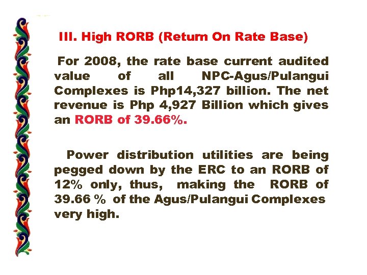 III. High RORB (Return On Rate Base) For 2008, the rate base current audited