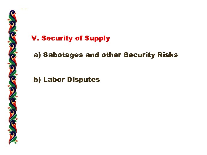 V. Security of Supply a) Sabotages and other Security Risks b) Labor Disputes 