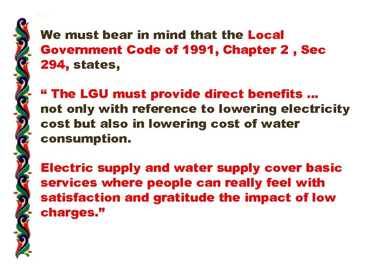 We must bear in mind that the Local Government Code of 1991, Chapter 2