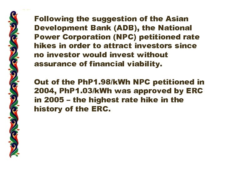 Following the suggestion of the Asian Development Bank (ADB), the National Power Corporation (NPC)