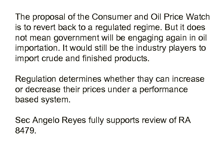 The proposal of the Consumer and Oil Price Watch is to revert back to