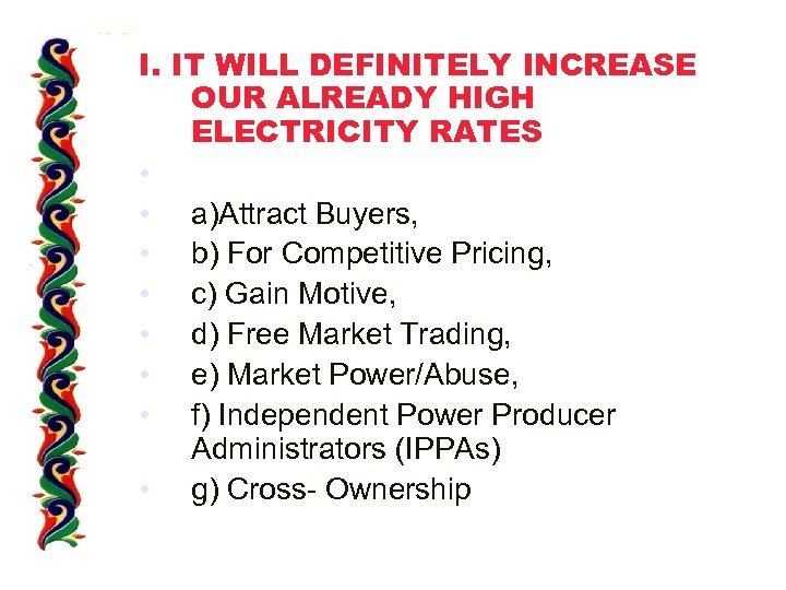 I. IT WILL DEFINITELY INCREASE OUR ALREADY HIGH ELECTRICITY RATES • • a)Attract Buyers,