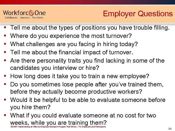 Employer Questions § § § § § Tell me about the types of positions