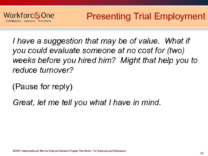 Presenting Trial Employment I have a suggestion that may be of value. What if
