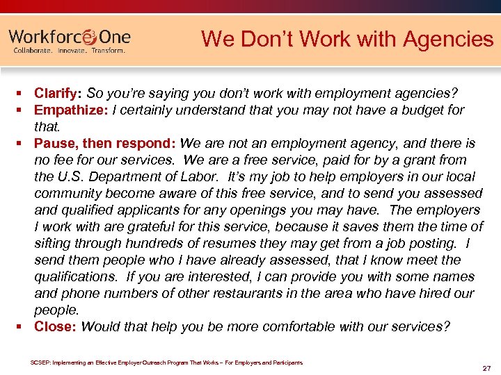 We Don’t Work with Agencies § Clarify: So you’re saying you don’t work with