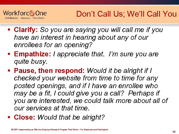 Don’t Call Us; We’ll Call You § Clarify: So you are saying you will