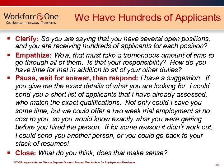 We Have Hundreds of Applicants § Clarify: So you are saying that you have