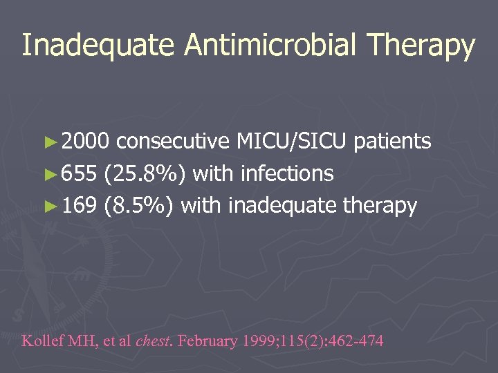 Inadequate Antimicrobial Therapy ► 2000 consecutive MICU/SICU patients ► 655 (25. 8%) with infections
