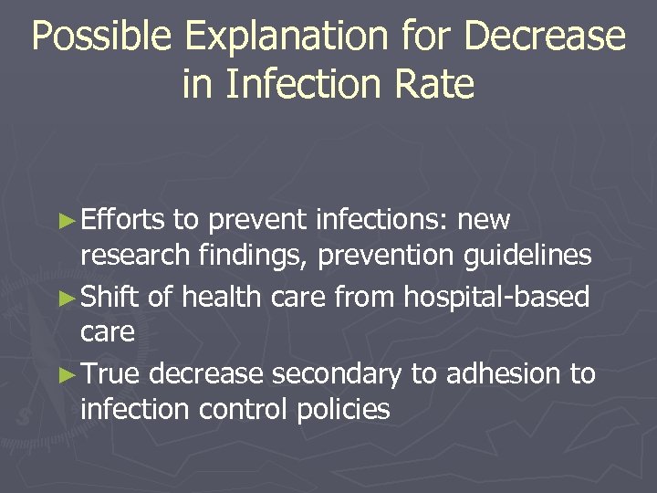 Possible Explanation for Decrease in Infection Rate ► Efforts to prevent infections: new research