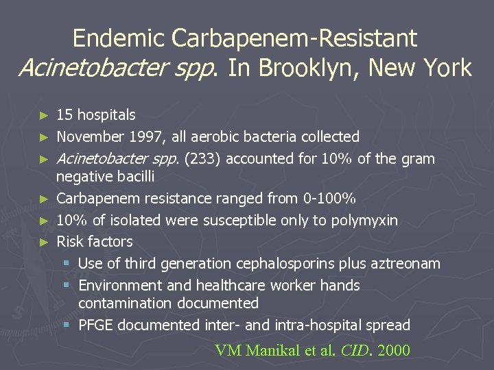 Endemic Carbapenem-Resistant Acinetobacter spp. In Brooklyn, New York ► ► ► 15 hospitals November