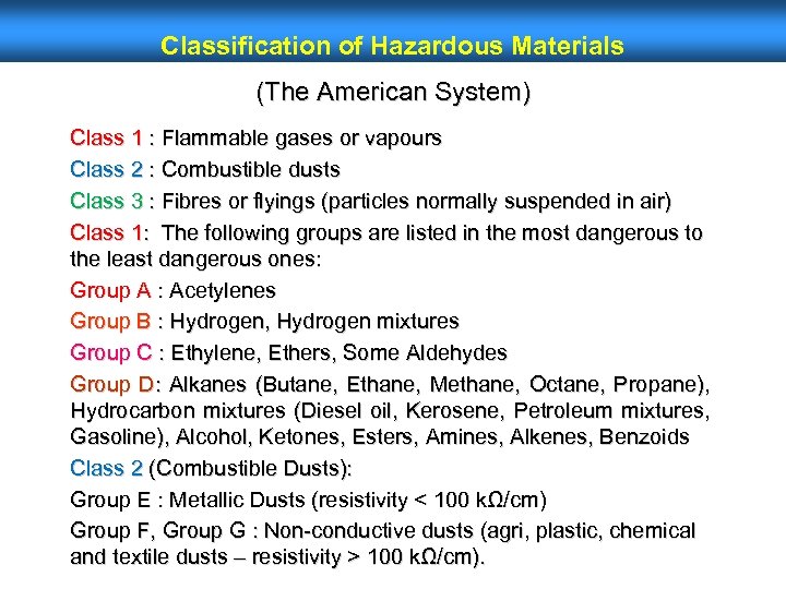 Classification of Hazardous Materials (The American System) Class 1 : Flammable gases or vapours