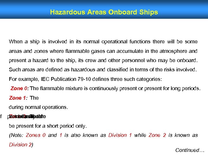 if Hazardous Areas Onboard Ships When a ship is involved in its normal operational