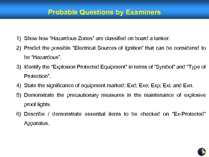 Probable Questions by Examiners 1) Show “Hazardous Zones” are classified on board a tanker.