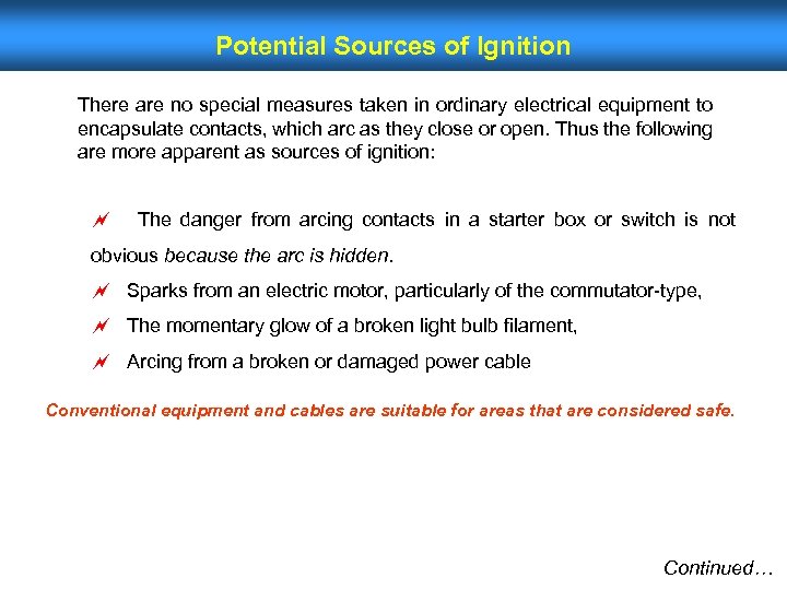 Potential Sources of Ignition There are no special measures taken in ordinary electrical equipment