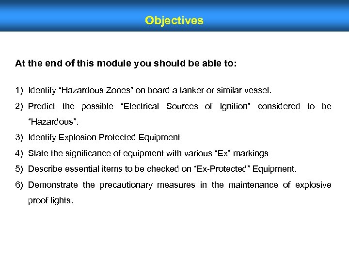 Objectives At the end of this module you should be able to: 1) Identify