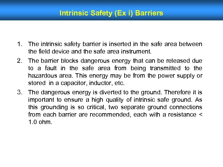 Intrinsic Safety (Ex i) Barriers 1. The intrinsic safety barrier is inserted in the