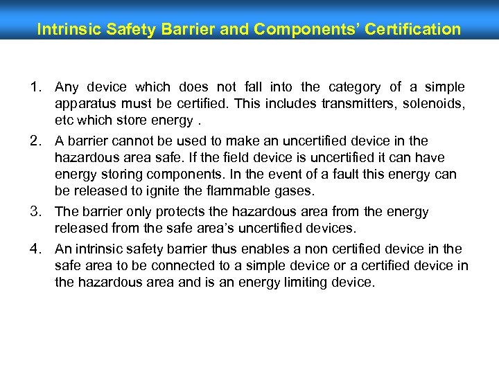 Intrinsic Safety Barrier and Components’ Certification 1. Any device which does not fall into