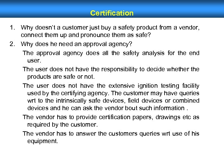 Certification 1. Why doesn’t a customer just buy a safety product from a vendor,