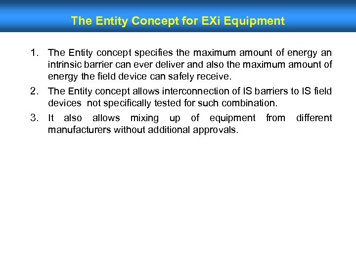 The Entity Concept for EXi Equipment 1. The Entity concept specifies the maximum amount