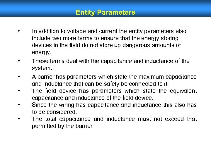 Entity Parameters • • • In addition to voltage and current the entity parameters