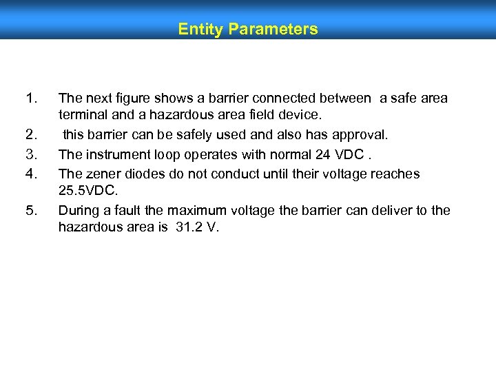 Entity Parameters 1. 2. 3. 4. 5. The next figure shows a barrier connected