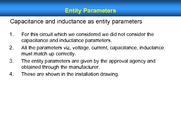 Entity Parameters Capacitance and inductance as entity parameters 1. 2. 3. 4. For this