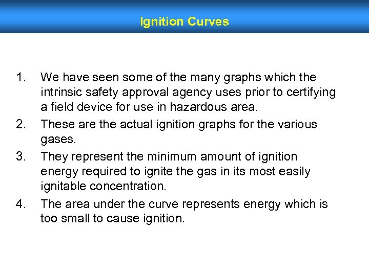 Ignition Curves 1. 2. 3. 4. We have seen some of the many graphs