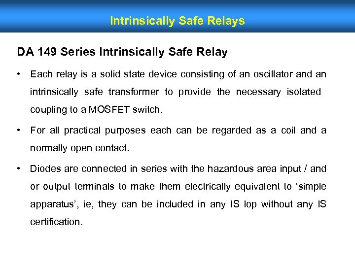 Intrinsically Safe Relays DA 149 Series Intrinsically Safe Relay • Each relay is a