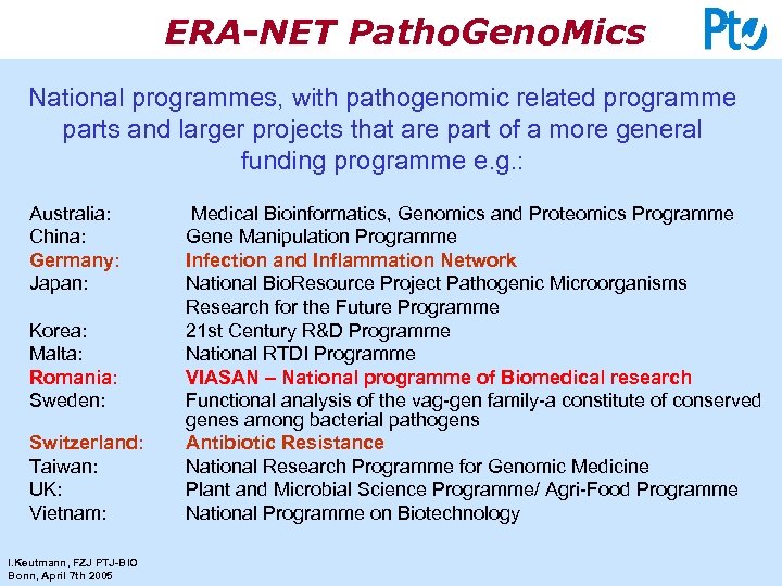 ERA-NET Patho. Geno. Mics National programmes, with pathogenomic related programme parts and larger projects