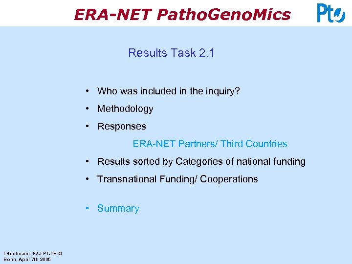 ERA-NET Patho. Geno. Mics Results Task 2. 1 • Who was included in the