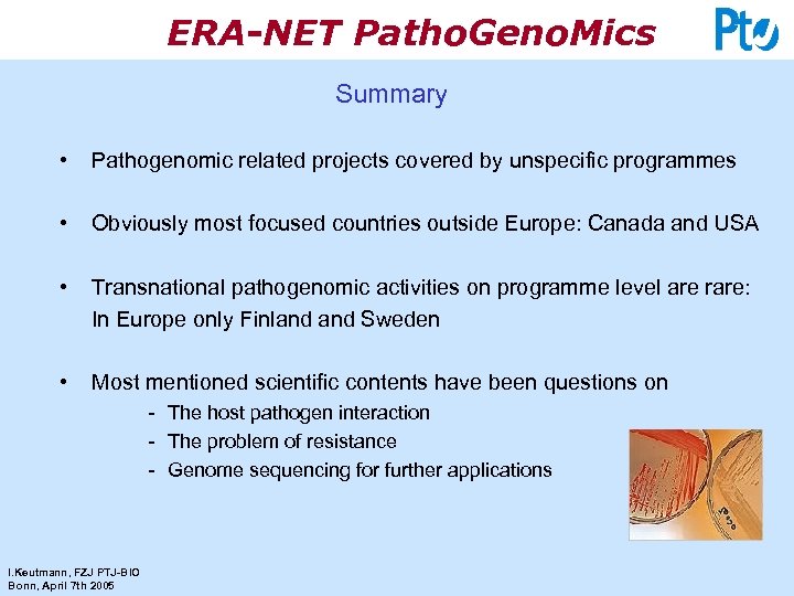 ERA-NET Patho. Geno. Mics Summary • Pathogenomic related projects covered by unspecific programmes •