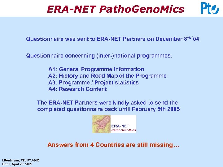 ERA-NET Patho. Geno. Mics Questionnaire was sent to ERA-NET Partners on December 8 th
