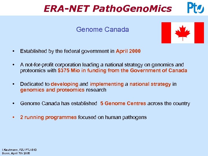 ERA-NET Patho. Geno. Mics Genome Canada • Established by the federal government in April