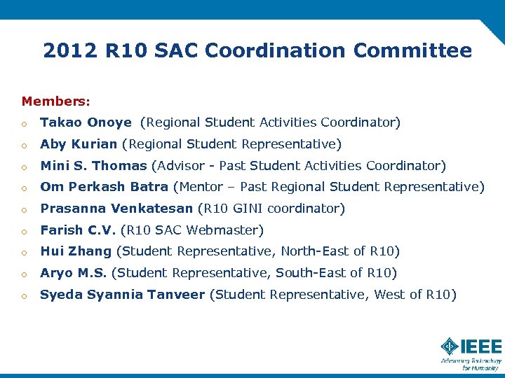 2012 R 10 SAC Coordination Committee Members: o Takao Onoye (Regional Student Activities Coordinator)