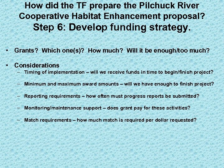 How did the TF prepare the Pilchuck River Cooperative Habitat Enhancement proposal? Step 6: