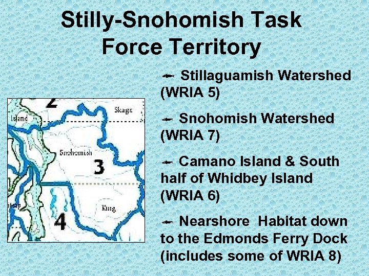 Stilly-Snohomish Task Force Territory ô Stillaguamish Watershed (WRIA 5) ô Snohomish Watershed (WRIA 7)