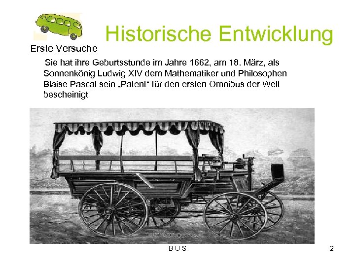 Historische Entwicklung Erste Versuche Sie hat ihre Geburtsstunde im Jahre 1662, am 18. März,
