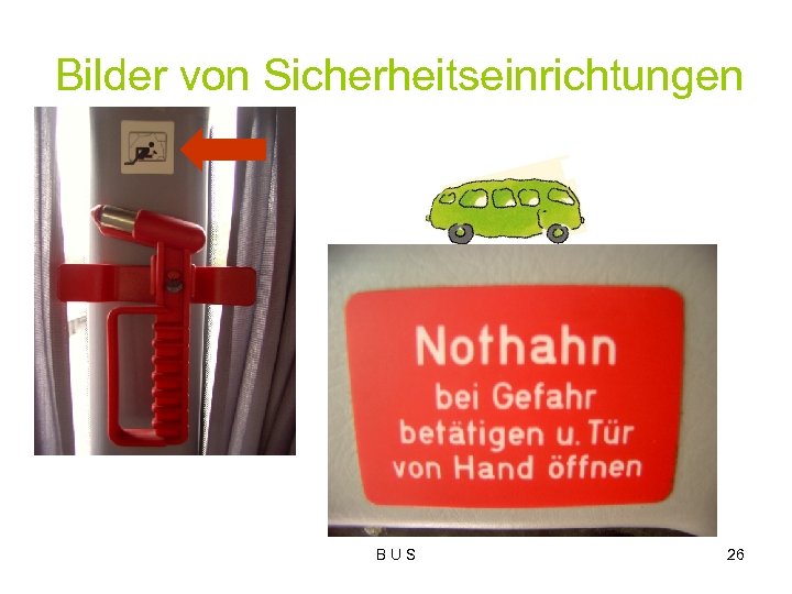 Bilder von Sicherheitseinrichtungen B U S 26 
