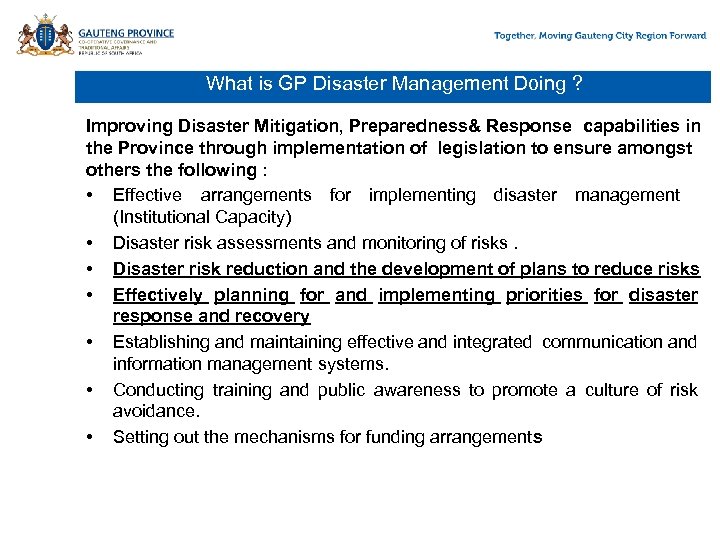 What is GP Disaster Management Doing ? Improving Disaster Mitigation, Preparedness& Response capabilities in