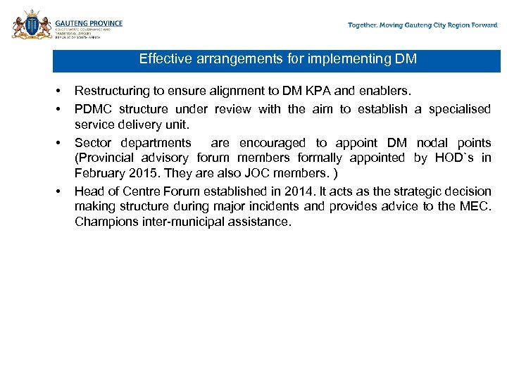 Effective arrangements for implementing DM • • Restructuring to ensure alignment to DM KPA
