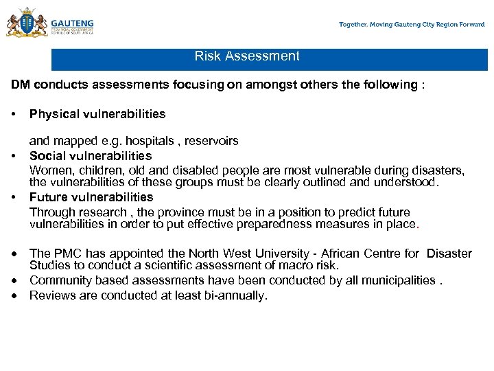 Risk Assessment DM conducts assessments focusing on amongst others the following : • •