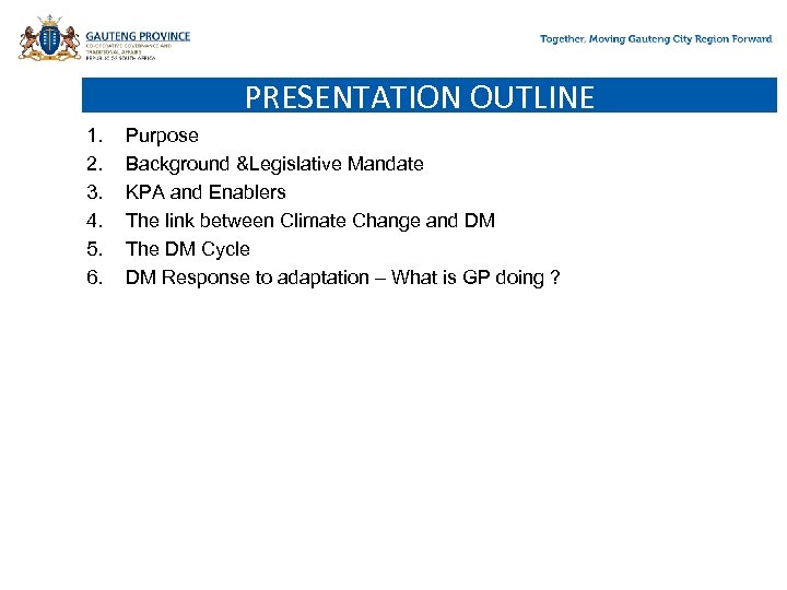 PRESENTATION OUTLINE 1. 2. 3. 4. 5. 6. Purpose Background &Legislative Mandate KPA and