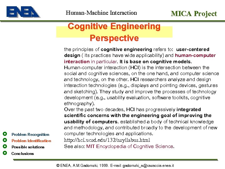 Human-Machine Interaction MICA Project Cognitive Engineering Perspective £ £ Problem Recognition the principles of