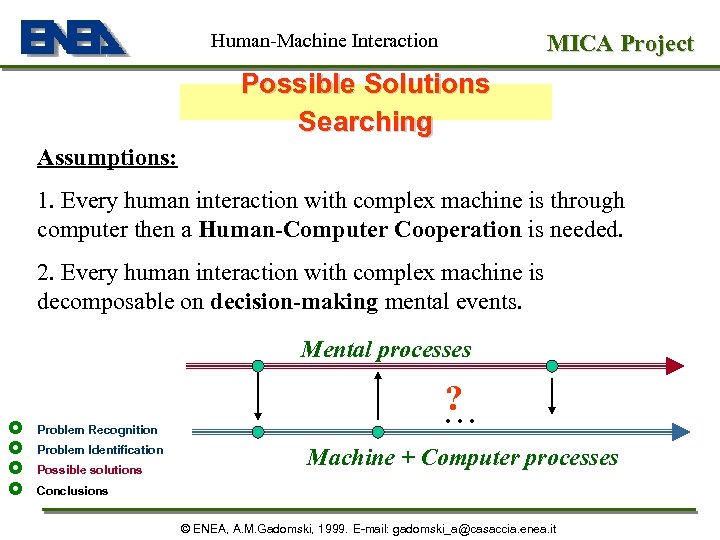 Human-Machine Interaction MICA Project Possible Solutions Searching Assumptions: 1. Every human interaction with complex
